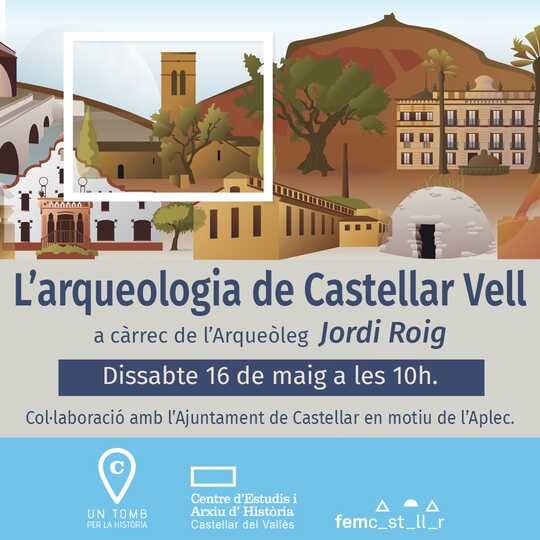 Un Tomb per la Història: 'L'arqueologia de Castellar Vell’, a càrrec de Jordi Roig
