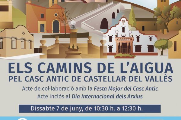 Tomb per la Història: ‘Els camins de l’aigua pel nucli antic de Castellar del Vallès’